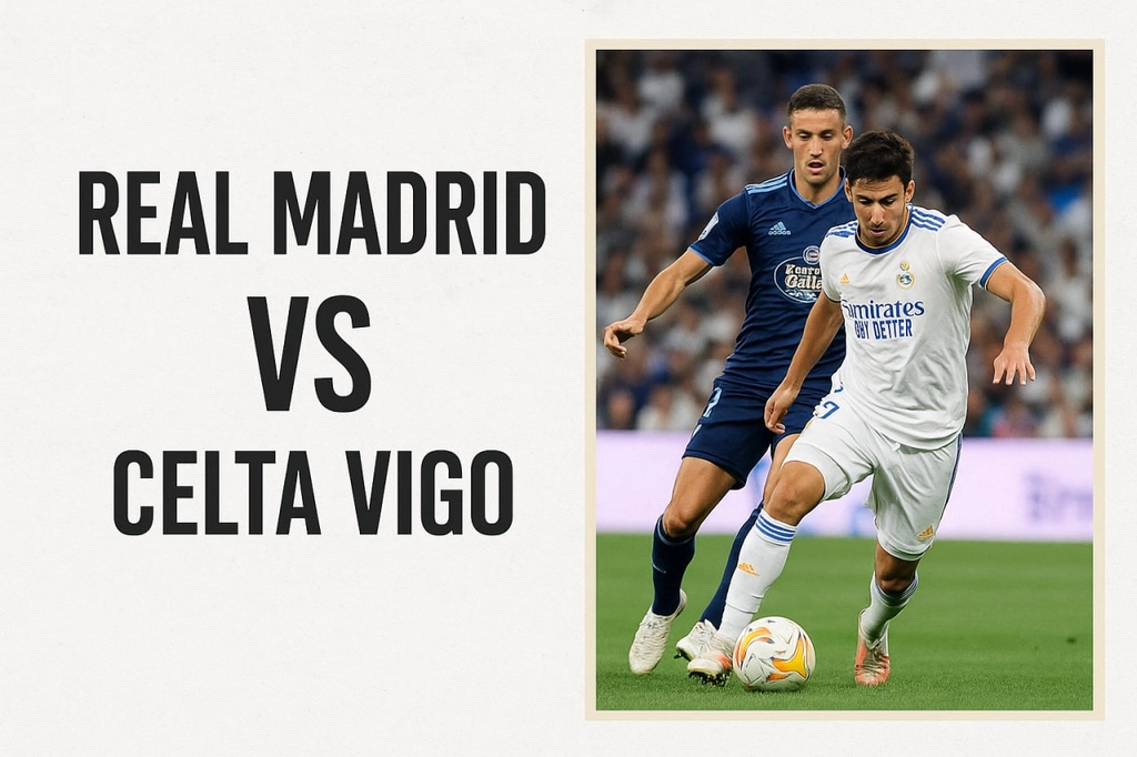 Wenn Macht auf Charakter trifft: Real Madrid empfängt Celta Vigo