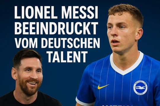 Messis neuer Favorit – deutsches Talent